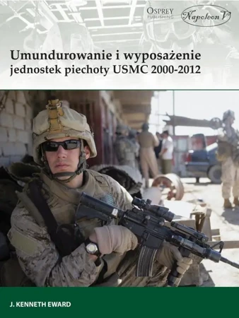 Umundurowanie i wyp. jedn. piechoty USMC 2000-2012 - J. Kenneth Eward