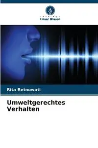 Umweltgerechtes Verhalten - Rita Retnowati