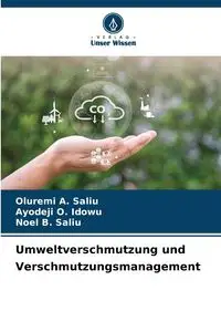 Umweltverschmutzung und Verschmutzungsmanagement - Saliu Oluremi A.