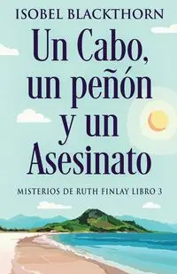 Un Cabo, un peñón y un Asesinato - Isobel Blackthorn