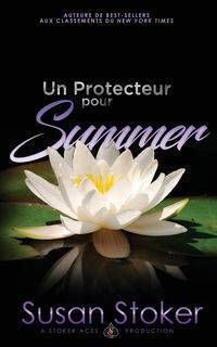 Un Protecteur Pour Summer - Susan Stoker