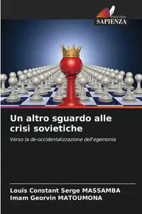 Un altro sguardo alle crisi sovietiche - Louis MASSAMBA Constant Serge