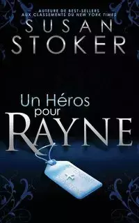 Un héros pour Rayne - Susan Stoker