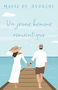 Un jeune homme romantique - Maria de Andrade