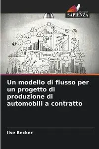 Un modello di flusso per un progetto di produzione di automobili a contratto - Ilse Becker