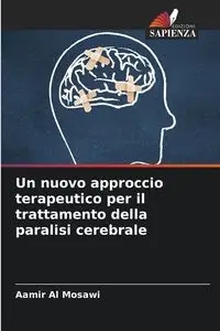 Un nuovo approccio terapeutico per il trattamento della paralisi cerebrale - Al Mosawi Aamir