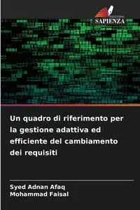 Un quadro di riferimento per la gestione adattiva ed efficiente del cambiamento dei requisiti - Adnan Afaq Syed