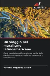 Un viaggio nel muralismo latinoamericano - Patricia Pagnone Laven