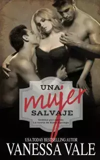 Una Mujer Salvaje - Vanessa Vale