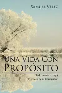 Una Vida Con Propósito - Samuel Velez