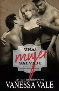 Una mujer salvaje - Vanessa Vale