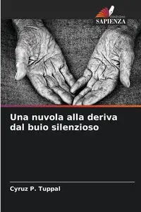 Una nuvola alla deriva dal buio silenzioso - Tuppal Cyruz P.