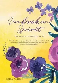 Unbroken Spirit - Lydia F. Guise