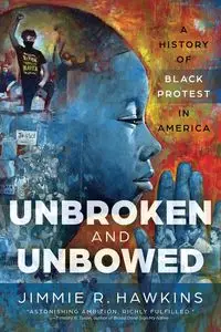 Unbroken and Unbowed - Jimmie R. Hawkins