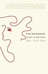 Uncensored - Joyce Carol Oates