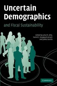 Uncertain Demographics and Fiscal Sustainability - Alho Juha M.