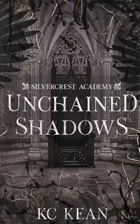 Unchained Shadows - Kean KC