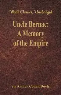 Uncle Bernac - Arthur Conan Doyle