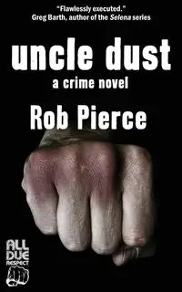 Uncle Dust - Rob Pierce