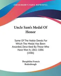 Uncle Sam's Medal Of Honor - Rodenbough Theophilus Francis