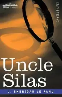 Uncle Silas - Le Joseph Sheridan Fanu