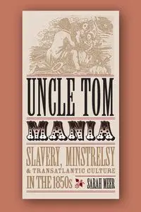 Uncle Tom Mania - Sarah Meer