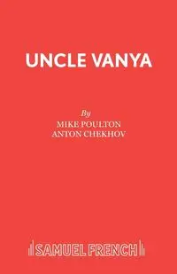 Uncle Vanya - Anton Chekhov