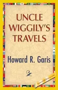 Uncle Wiggily's Travels - Garis Howard R.