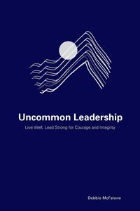 Uncommon Leadership - Debbie McFalone