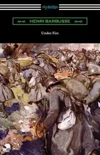 Under Fire - Barbusse Henri