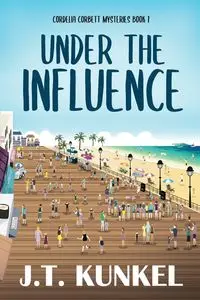 Under the Influence - Kunkel J.T.