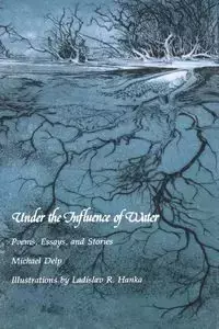 Under the Influence of Water - Michael Delp