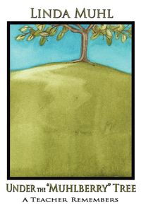 Under the Muhlberry Tree (Softcover) - Linda Muhl