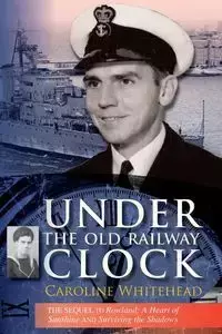 Under the Old Railway Clock - Caroline Whitehead