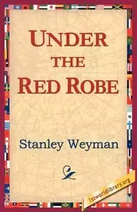 Under the Red Robe - Stanley Weyman