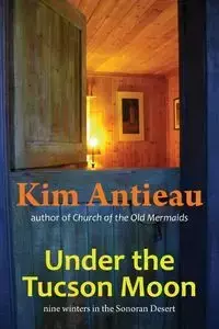 Under the Tucson Moon - Kim Antieau