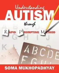 Understanding Autism through Rapid Prompting Method - Mukhopadhyay Soma