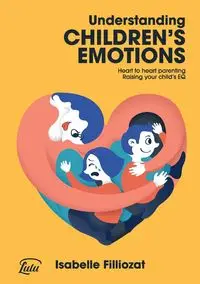 Understanding Children's Emotions - Isabelle Filliozat