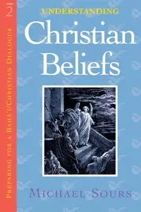 Understanding Christian Beliefs - Michael W. Sours