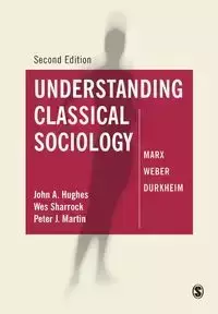 Understanding Classical Sociology - John Hughes