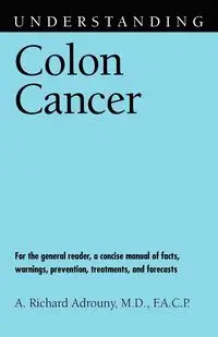 Understanding Colon Cancer - Adrouny A. Richard