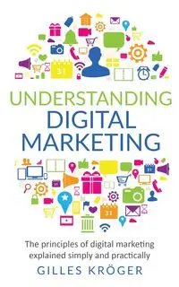 Understanding Digital Marketing - Kröger Gilles