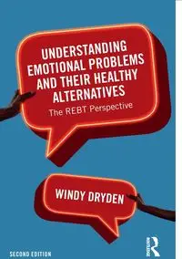 Understanding Emotional Problems and their Healthy Alternatives - Windy Dryden