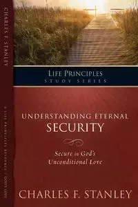 Understanding Eternal Security - Stanley Charles F.