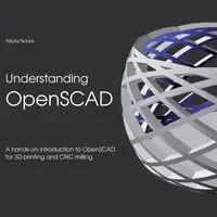 Understanding OpenSCAD - Alicia Noors