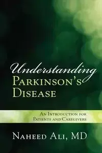 Understanding Parkinson's Disease - Ali Naheed