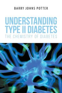 Understanding Type II Diabetes - Barry Potter Johns