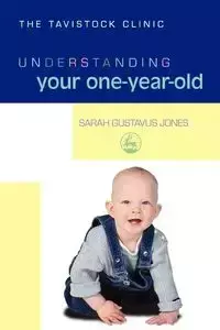 Understanding Your One-Year-Old - Sarah Gustavus Jones