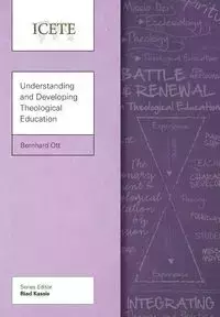 Understanding and Developing Theological Education - Ott Bernhard