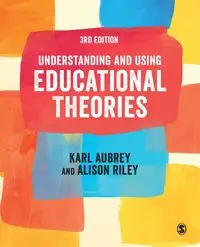 Understanding and Using Educational Theories - Aubrey Karl